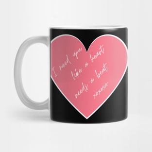 I Need You Like A Heart Needs A Beat. Punny Valentine's Day Quote. Mug